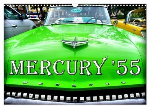 MERCURY '55 (Wandkalender 2026 DIN A3 quer), CALVENDO Monatskalender: Der US-Oldtimer Mercury aus dem Jahre 1955 in Kuba (CALVENDO Mobilitaet)