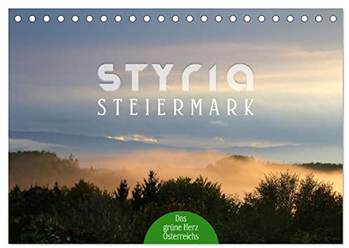 Styria – Steiermark (Tischkalender 2026 DIN A5 quer), CALVENDO Monatskalender: Unterwegs in der Steiermark, eine Region, die sich selbst das grüne Herz Österreichs nennt (CALVENDO Orte)