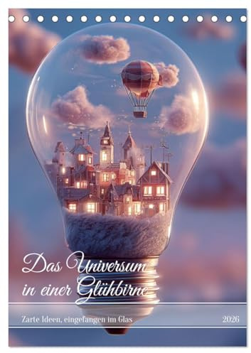 Das Universum in einer Glühbirne (Tischkalender 2026 DIN A5 hoch), CALVENDO Monatskalender
