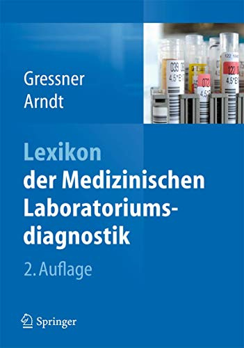 Lexikon der Medizinischen Laboratoriumsdiagnostik: Klinische Chemie. Präanalytik, Analytik, Kenngrößen, Interpretation
