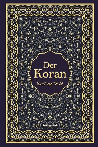 Koran: Schmuckausgabe mit Goldprägung. Deutsche Ausgabe, in der klassischen Übertragung von Max Henning