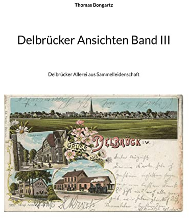Delbrücker Ansichten Band III: Delbrücker Allerei aus Sammelleidenschaft