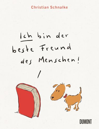 Ich bin der beste Freund des Menschen: 100 Cartoons für alle, die Bücher lieben
