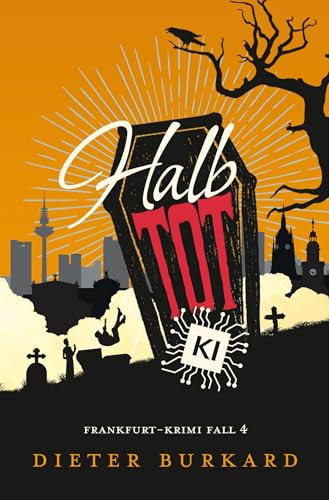 Halb tot: Frankfurt-Krimi Fall 4 (David Meister)