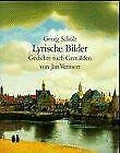 Lyrische Bilder. Gedichte nach Vermeer Gemälden