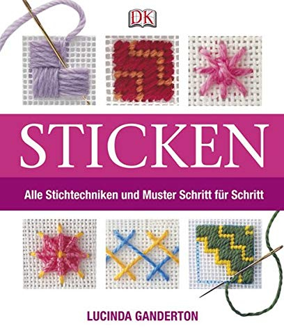 Sticken: Alle Stichtechniken und Muster Schritt für Schritt