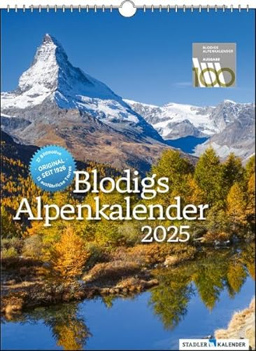 Blodigs Alpenkalender 2025: Das Original seit 1925 - 100. AUSGABE