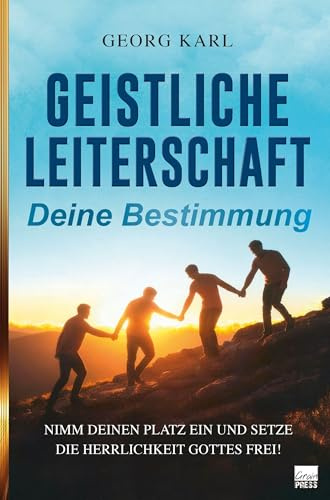 Geistliche Leiterschaft: Nimm deinen Platz ein und setzte die Herrlichkeit Gottes frei
