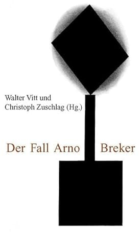 Der Fall Arno Breker: Ein Kritiker-Disput zur Schweriner Ausstellung 2006 (Schriften zur Kunstkritik)