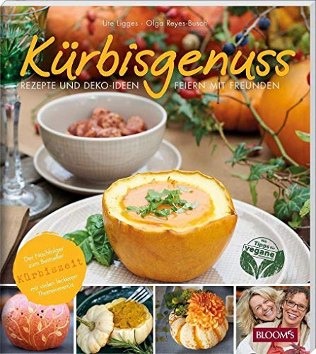 Kürbisgenuss: Rezepte und Deko-Ideen / Feiern mit Freunden
