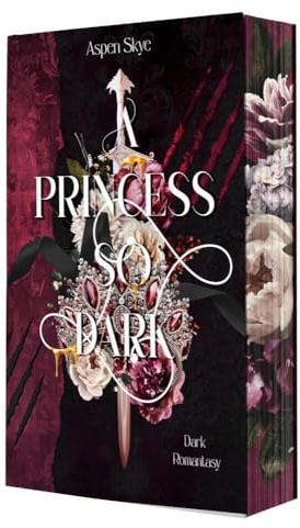 A Princess so dark: Krone des Chaos – epische Dark Romantasy (Fallen Sun) : - Mit wunderschönem Farbschnitt -