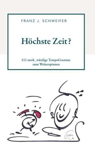 Höchste Zeit?: 111 merk_würdige TempoGramme zum Weiterspinnen