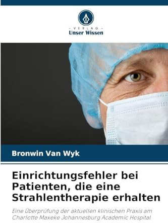 Einrichtungsfehler bei Patienten, die eine Strahlentherapie erhalten: Eine Überprüfung der aktuellen klinischen Praxis am Charlotte Maxeke Johannesburg Academic Hospital