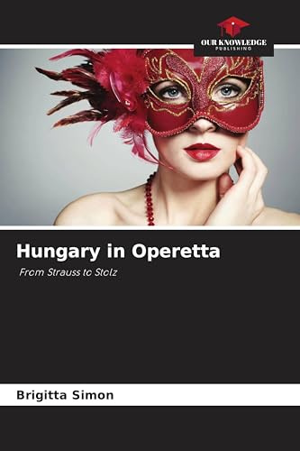 Hungary in Operetta: From Strauss to Stolz