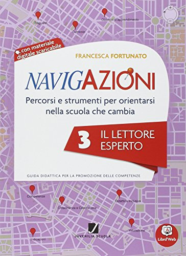 Navigazioni. Il lettore esperto. Per la 3ª classe elementare. Con espansione online