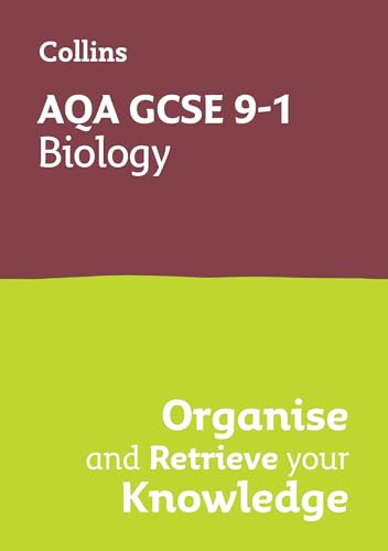 AQA GCSE 9-1 Biology Organise and Retrieve Your Knowledge: Ideal for the 2027 and 2028 exams (Collins GCSE Grade 9-1 Revision)