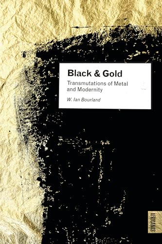 Black and Gold: Transmutations of Metal and Modernity (AFRICANAS)