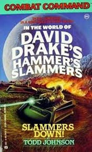 Combat Command: In the World of David Drake's Hammer's Slammers : Slammers Down!