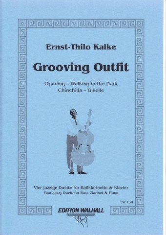 Grooving Outfit: Opening - Walking in the Dark - Chinchilla - Giselle. Vier jazzige Duette für Bassklarinette und Klavier (Partitur und Stimme)