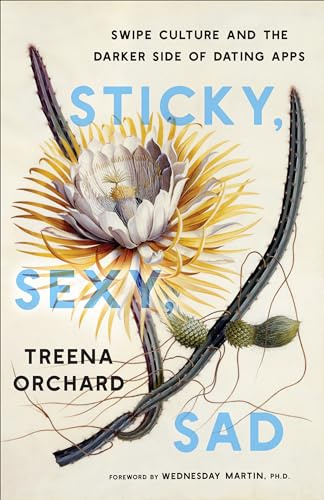 Sticky, Sexy, Sad: Swipe Culture and the Darker Side of Dating Apps