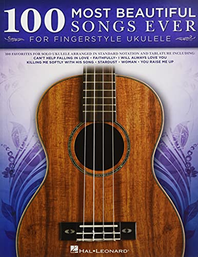 100 Most Beautiful Songs Ever. Ukulele Solo.: For Fingerstyle Ukulele