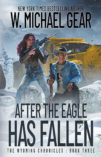 After The Eagle Has Fallen: The Wyoming Chronicles: Book Three