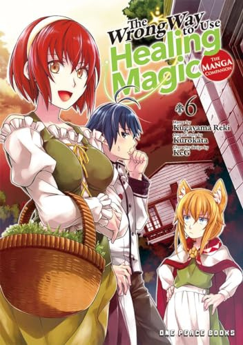 The Wrong Way to Use Healing Magic Volume 6: The Manga Companion (The Wrong Way to Use Healing Magic Series) (The Wrong Way to Use Healing Magic Series: Manga Companion)