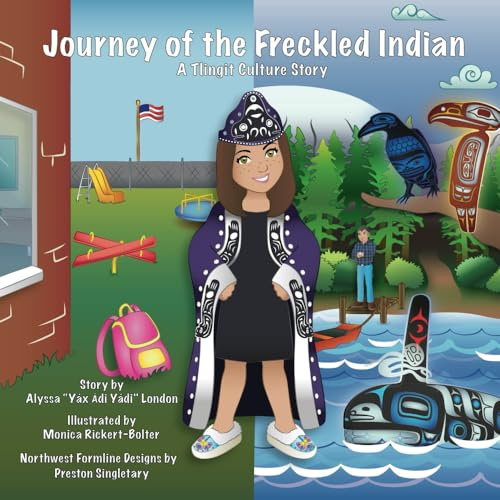 Journey of the Freckled Indian: A Tlingit Culture Story