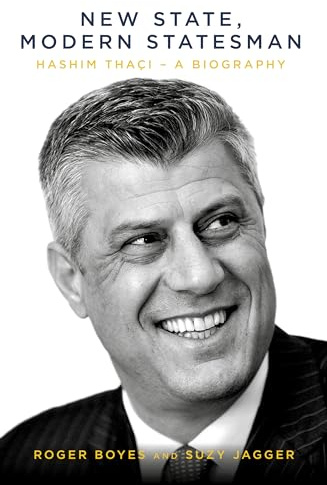 New State, Modern Statesman - Hashim Thaçi - A Biography