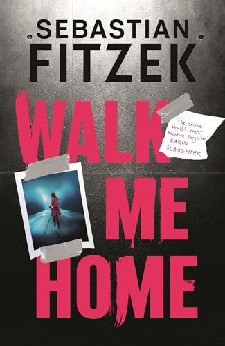 Walk Me Home: now adapted into the hit Amazon Prime movie THE CALENDAR KILLER