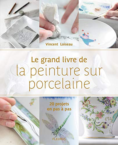 Le grand livre de la peinture sur porcelaine