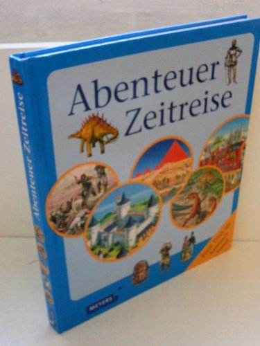 Abenteuer Zeitreise: Fünf Titel im Sammelband (Meyers Kindersachbuch)