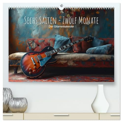 Sechs Saiten, Zwölf Monate - Der Gitarrenkalender (hochwertiger Premium Wandkalender 2026 DIN A2 quer), Kunstdruck in Hochglanz: Entdecke die ... in Farben und Formen. (CALVENDO Kunst)