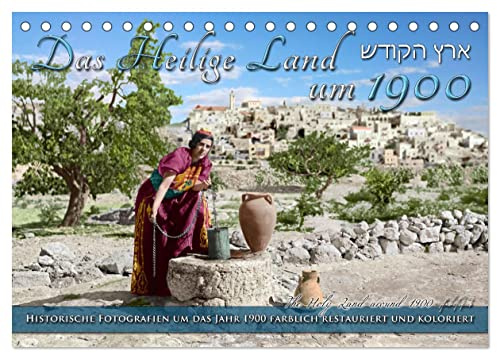 Das Heilige Land um 1900 - Fotos neu restauriert und koloriert (Tischkalender 2026 DIN A5 quer), CALVENDO Monatskalender: Das Heilige Land zwischen ... Farben zu neuem Leben. (CALVENDO Orte)