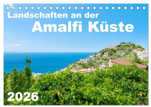 Landschaften an der Amalfi Küste (Tischkalender 2026 DIN A5 quer), CALVENDO Monatskalender: Malerische Dörfer und bezaubernde Ausblicke auf die Amalfiküste, Italien. (CALVENDO Orte)