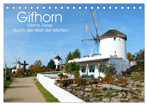 Gifhorn - Kleine Reise durch die Welt der Mühlen (Tischkalender 2026 DIN A5 quer), CALVENDO Monatskalender: Das niedersächsische Mühlenmuseum weckt Urlaubsgefühle (CALVENDO Orte)