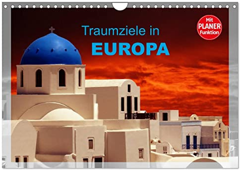 Traumziele in Europa (Wandkalender 2026 DIN A4 quer), CALVENDO Monatskalender: Europas touristische Highlights (CALVENDO Orte)