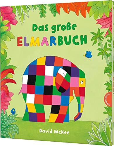 Elmar: Das große Elmarbuch: Sammelband | 6 bunt karierte Elefantengeschichten für Kinder