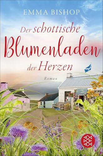 Der schottische Blumenladen der Herzen: Roman (Isle of Mull, Band 3)