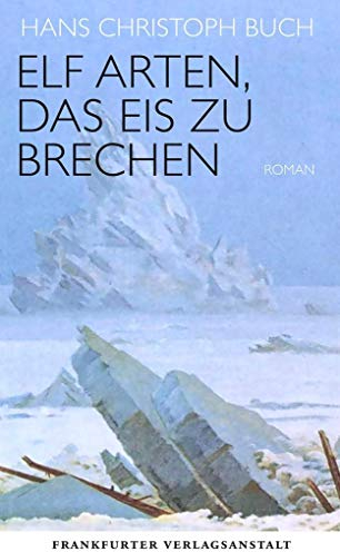 Elf Arten, das Eis zu brechen: Roman