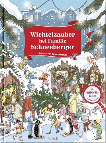 Wichtelzauber bei Familie Schneeberger: Ein Wimmelbuch mit Geschichte | Wichtel-Buch und Weihnachtsgeschenk für Kinder ab 4 Jahren (Wimmelbücher zum Mitmachen)