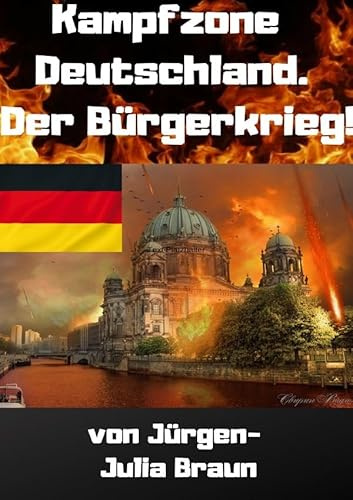 KAMPFZONE DEUTSCHLAND!: Der Bürgerkrieg!