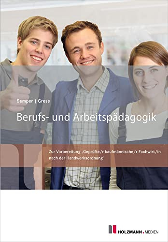 Berufs- und Arbeitspädagogik: Zur Vorbereitung Geprüfte/r kaufmännische/r Fachwirt/in nach der Handwerksordnung
