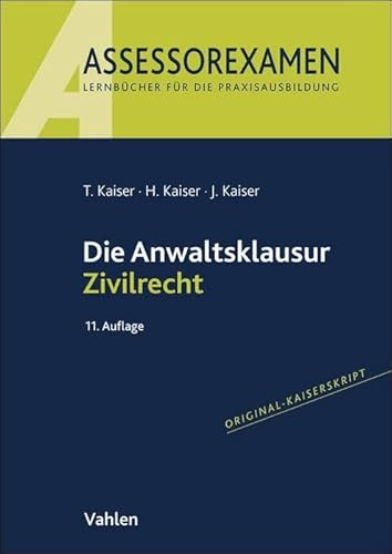 Die Anwaltsklausur Zivilrecht (Assessorexamen)