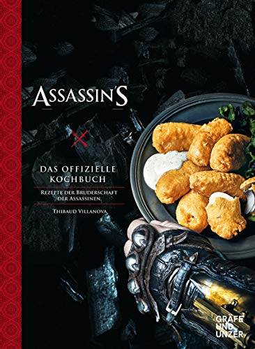 Assassin's Creed - Das offizielle Kochbuch: Rezepte der Bruderschaft der Assassinen (Gräfe und Unzer Einzeltitel)