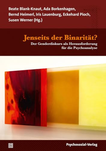Jenseits der Binarität?: Der Genderdiskurs als Herausforderung für die Psychoanalyse (Bibliothek der Psychoanalyse)