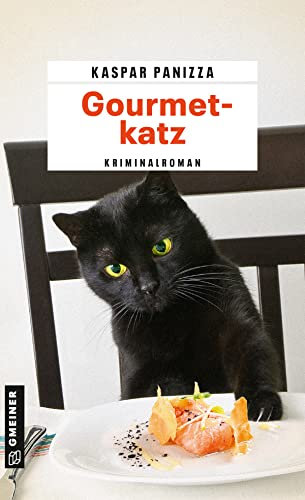 Gourmetkatz: Frau Merkel und der tote Sternekoch (Kommissar Steinböck und seine Katze Frau Merkel)