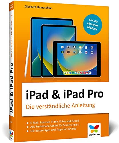 iPad u. iPad Pro: Die verständliche Anleitung für alle aktuellen iPad-Modelle. Aktuell zu iPad OS 16