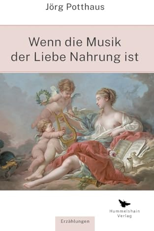 Wenn die Musik der Liebe Nahrung ist