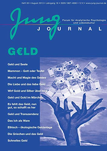 Jung Journal Heft 30 Geld: Forum für Analytische Psychologie und Lebenskultur